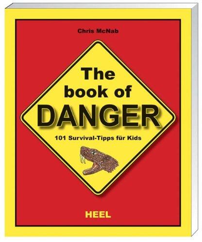 The Book of Danger - 101 Survival-Tipps für Kids