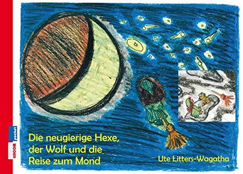 Die neugierige Hexe, der Wolf und die Reise zum Mond (lincom pocket)