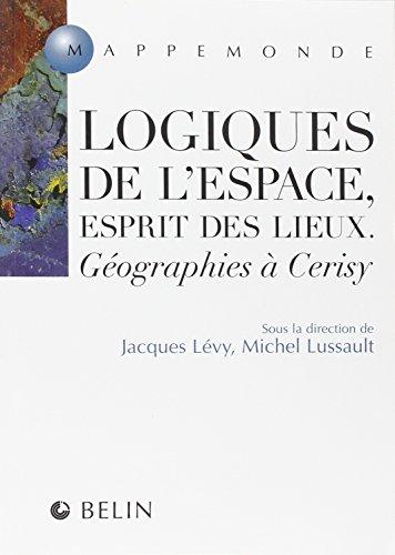 Logique de l'espace, esprit des lieux : géographies à Cerisy