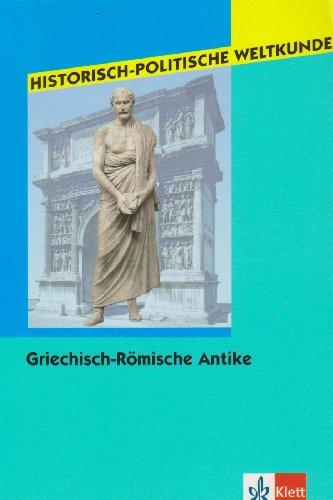 Historisch-Politische Weltkunde / Griechisch-Römische Antike