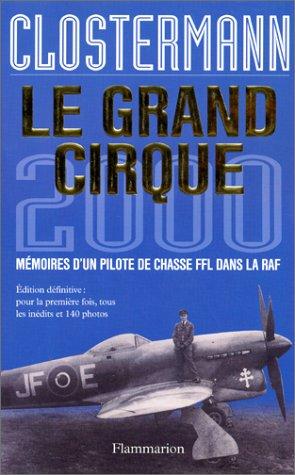 Le grand cirque 2000 : mémoires d'un pilote de chasse FFL dans la RAF