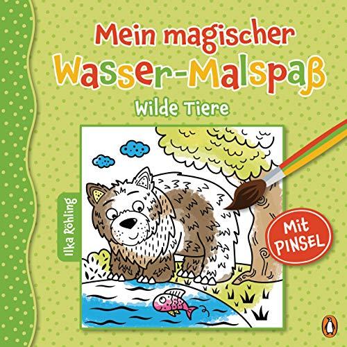 Mein magischer Wasser-Malspaß - Wilde Tiere: Ab 4 Jahren – Mit beiliegendem Pinsel (Die magischer-Wasser-Malspaß-Reihe, Band 2)