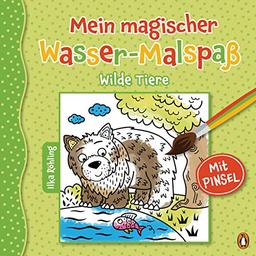 Mein magischer Wasser-Malspaß - Wilde Tiere: Ab 4 Jahren – Mit beiliegendem Pinsel (Die magischer-Wasser-Malspaß-Reihe, Band 2)