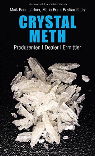 Crystal Meth: Produzenten, Dealer, Ermittler