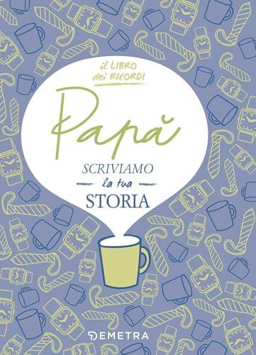 Papà, scriviamo la tua storia (Il filo della memoria)