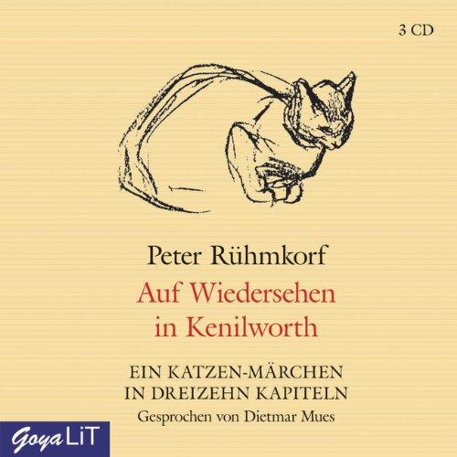 Auf Wiedersehen in Kenilworth: Ein Katzen-Märchen in dreizehn Kapiteln