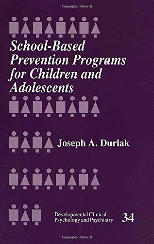 School-Based Prevention Programs for Children and Adolescents (Developmental Clinical Psychology & Psychiatry)