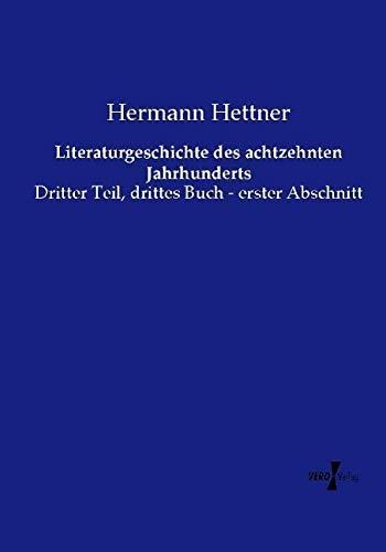 Literaturgeschichte des achtzehnten Jahrhunderts: Dritter Teil, drittes Buch - erster Abschnitt