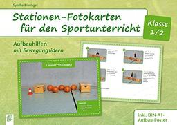 Stationen-Fotokarten für den Sportunterricht - Klasse 1/2: Aufbauhilfen mit Bewegungsideen, inkl. DIN-A0-Aufbauposter