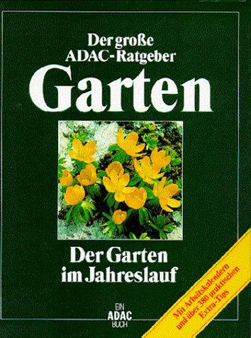 (ADAC) Der Große ADAC Ratgeber Garten, Der Garten im Jahreslauf