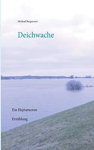 Deichwache: Ein Heptameron - Erzählung