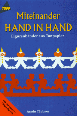 Miteinander Hand in Hand. Figurenbänder aus Tonpapier. Mit Vorlagen in Originalgröße.