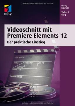 Videoschnitt mit Premiere Elements 12: Der praktische Einstieg (mitp Grafik)