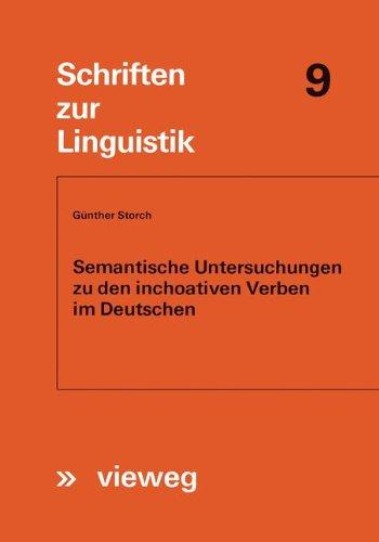 Semantische Untersuchungen zu den inchoativen Verben im Deutschen (Schriften zur Linguistik)