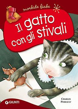 Il gatto con gli stivali (Morbide fiabe)