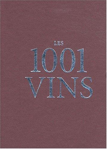 Les 1.001 vins qu'il faut avoir goûtés dans sa vie