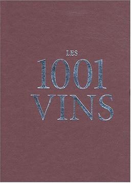 Les 1.001 vins qu'il faut avoir goûtés dans sa vie