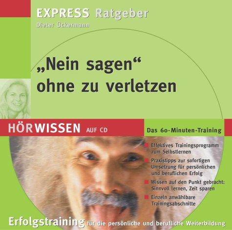 'Nein sagen' ohne zu verletzen. CD. . Das 60-Minuten-Training