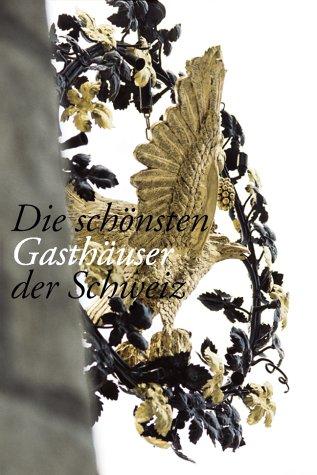 Die schönsten Gasthäuser der Schweiz, 2 Bde.