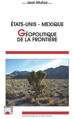 Géopolitique de la frontière : Etats-Unis, Mexique