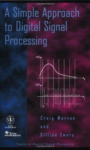 A Simple Approach to Digital Signal Processing (Topics in Digital Signal Processing)