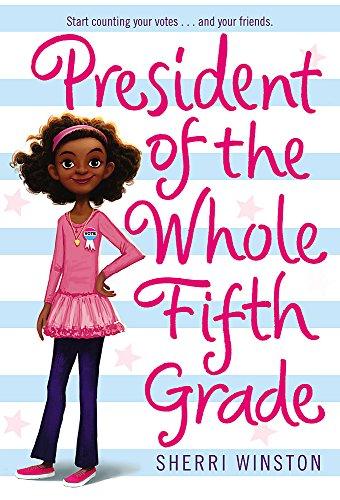 President of the Whole Fifth Grade (President Series, Band 1)