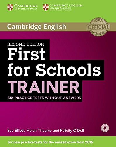 First for Schools Trainer Six Practice Tests Without Answers with Audio (Authored Practice Tests)