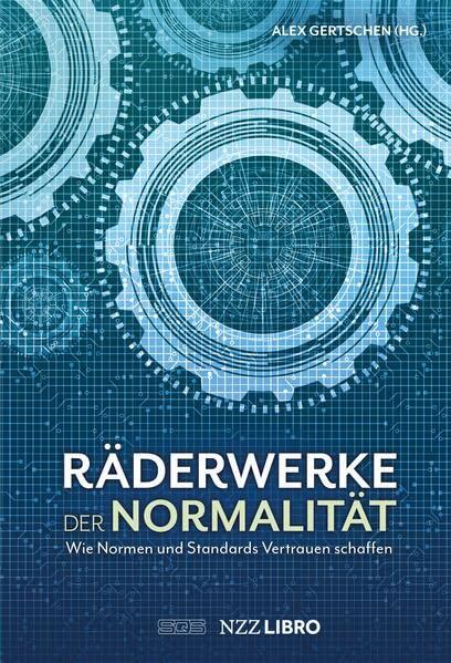 Räderwerke der Normalität: Wie Normen und Standards Vertrauen schaffen