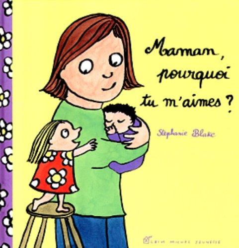 Maman, pourquoi tu m'aimes ?