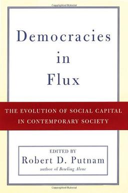 Democracies in Flux: The Evolution of Social Capital in Contemporary Society