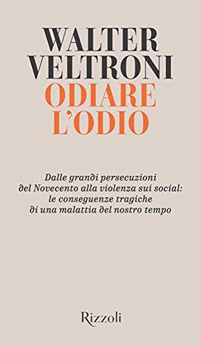 Walter Veltroni - Odiate L'Odio (1 BOOKS)