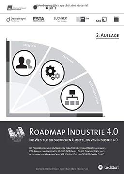 Roadmap Industrie 4.0, 2. Auflage: Ihr Weg zur erfolgreichen Umsetzung von Industrie 4.0