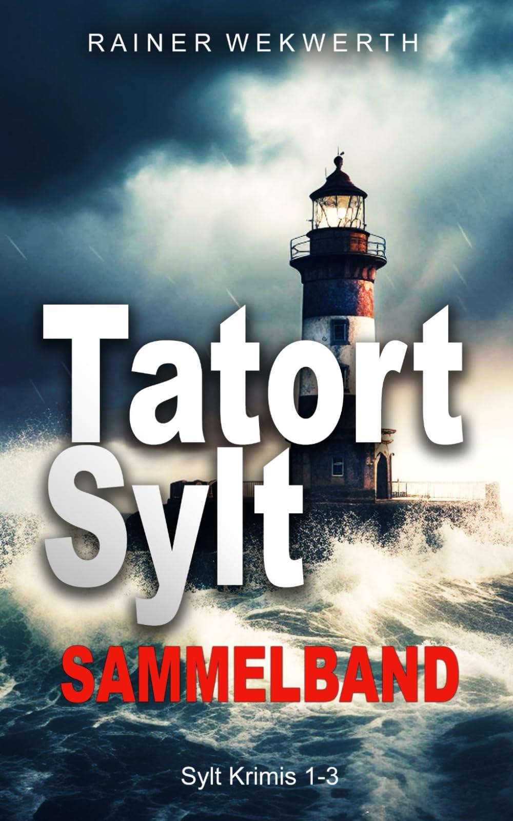 TATORT SYLT Sammelband Buch 1- 3: Nordsee Krimi (Sylt Krimis)