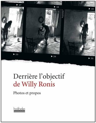 Derrière l'objectif de Willy Ronis : photos et propos