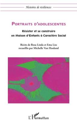 Portraits d'adolescentes : résister et se construire en maison d'enfants à caractère social