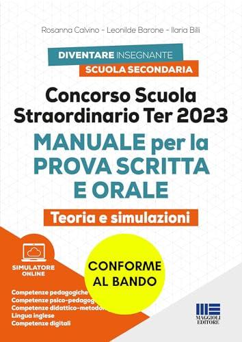 Concorso Scuola Straordinario Ter 2023 - Manuale per la prova scritta e orale con teoria e SIMULAZIONI (Concorsi&Esami)