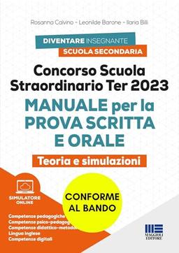 Concorso Scuola Straordinario Ter 2023 - Manuale per la prova scritta e orale con teoria e SIMULAZIONI (Concorsi&Esami)