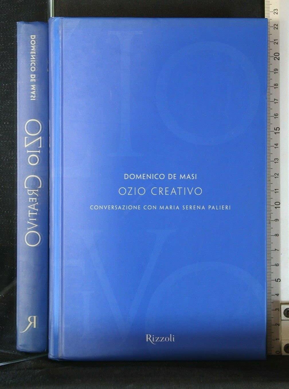 Ozio creativo. Conversazione con Maria Serena Palieri (Saggi italiani)