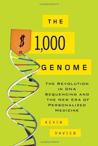 The $1,000 Genome: The Revolution in DNA Sequencing and the New Era of Personalized Medicine