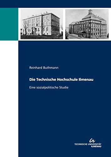 Die Technische Hochschule Ilmenau: Eine sozialpolitische Studie