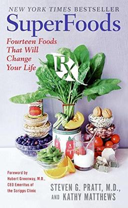 SuperFoods Rx: Fourteen Foods That Will Change Your Life