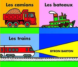 Les camions, les bateaux, les trains