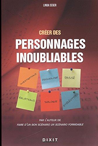 Créer des personnages inoubliables. Creating unforgettable characters