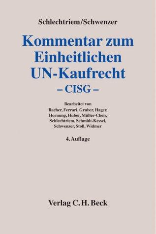 Kommentar zum Einheitlichen UN - Kaufrecht - CISG -