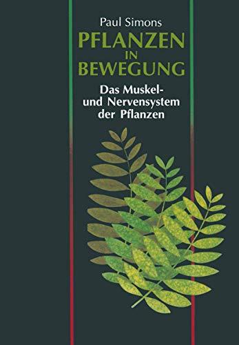 Pflanzen in Bewegung: Das Muskel- und Nervensystem der Pflanzen (German Edition)