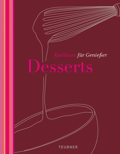 Desserts - TEUBNER Kochkurs für Genießer