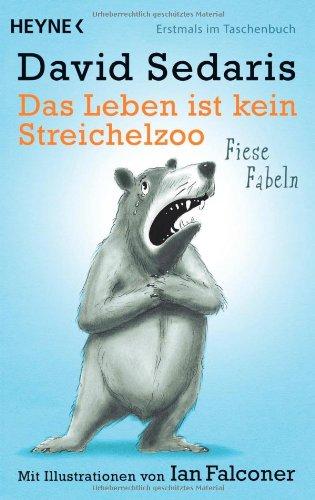 Das Leben ist kein Streichelzoo: Fiese Fabeln  -  Mit Illustrationen von Ian Falconer