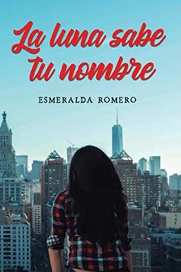 La luna sabe tu nombre (Serie Firmamento, Band 2)