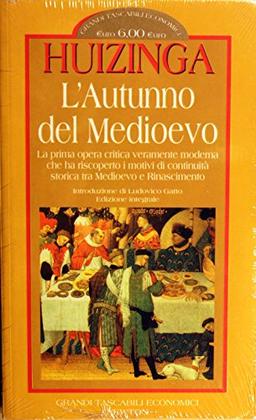 L'autunno del Medioevo. Ediz. integrale (Grandi tascabili economici)