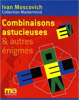 Combinaisons astucieuses & autres énigmes